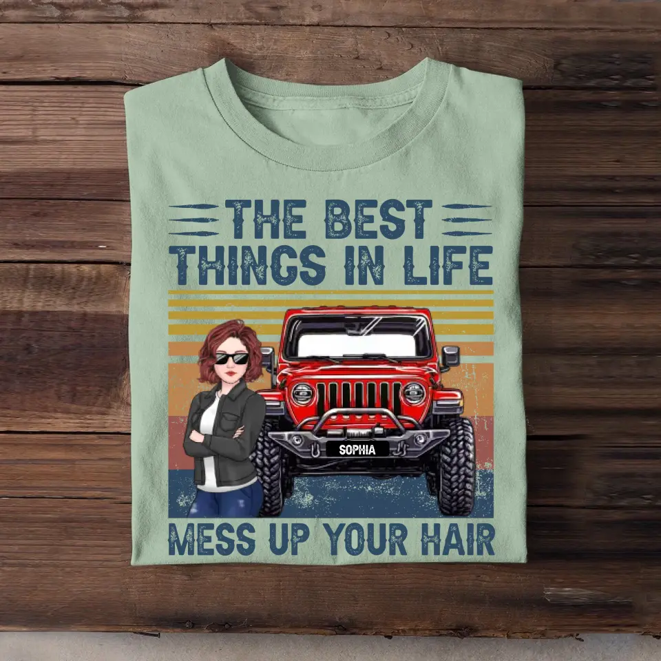 Personalized The Best Things In Life Mess Up Your Hair Jeep Girl T-shirt Printed HN241888