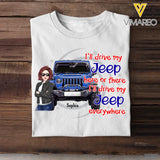 Personalized I'll Drive My Jeep Here Or There I'll Drive My Jeep Everywhere Jeep Girl T-shirt Printed KVH241932