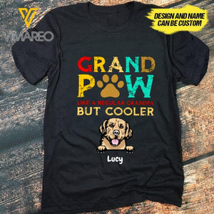 Customized Grand Paw Like A Regular Grandpa But Cooler Tshirt YYQQ