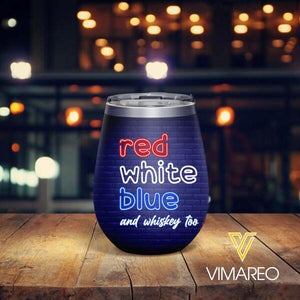 Personalized Red White Blue And Whiskey Too Wine Tumbler Printed 22FEB-HC14