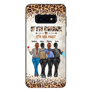 Personalized If I'm Drunk It's Her Fault Besties  Phone Case Printed 22MAR-DT10