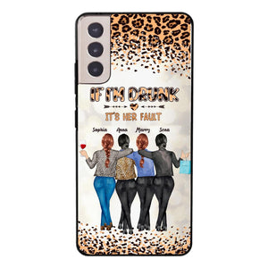 Personalized If I'm Drunk It's Her Fault Besties  Phone Case Printed 22MAR-DT10