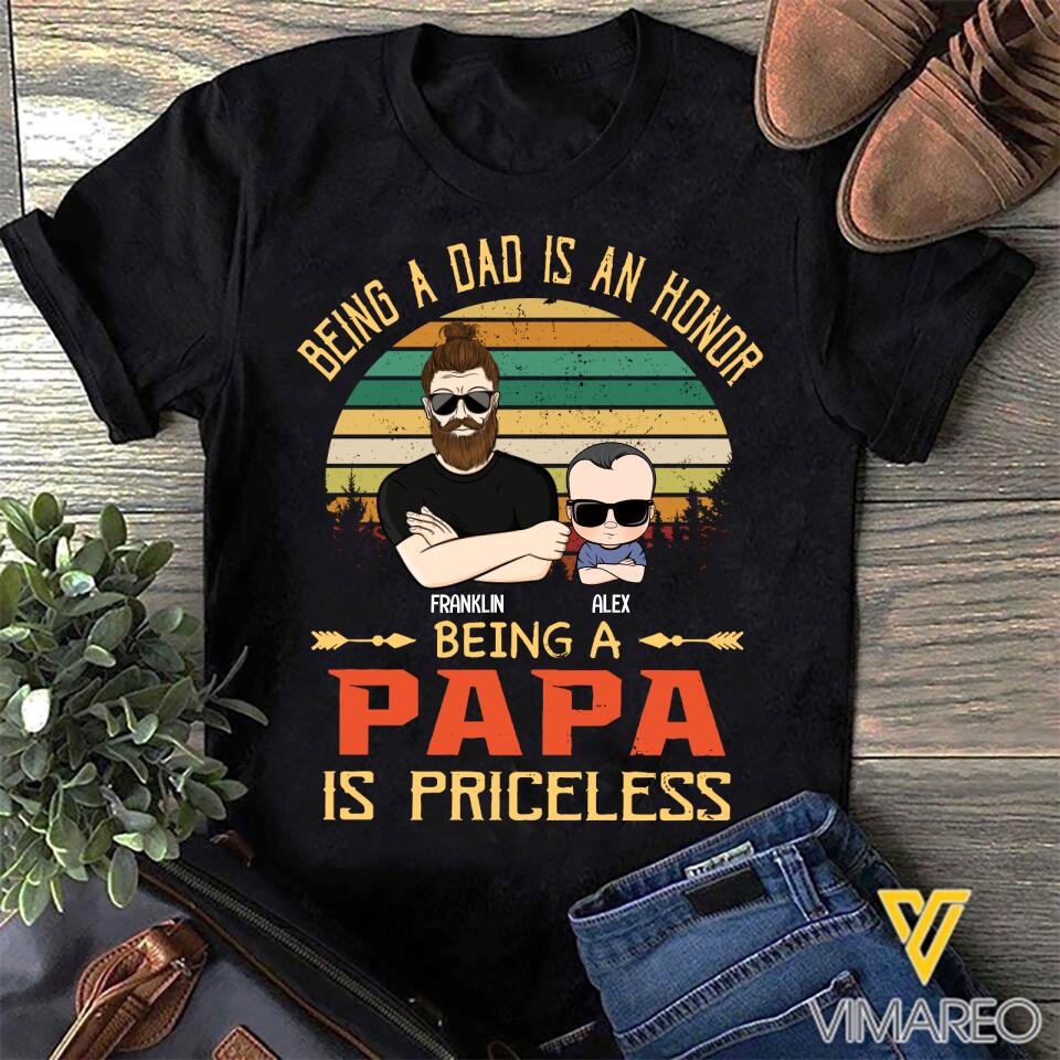 PERSONALIZED BEING A DAD IS AN HONOR BEING A PAPA IS PRICELESS TSHIRT QTVQ2503