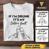 Personalized If I'm Drunk It's My Sister's Fault Shirt Besties Sisters Gifts