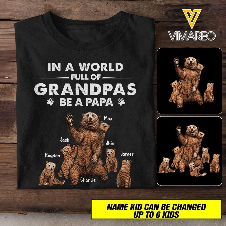 Personalized Grandpas be a Papa Tshirt Printed 3C 2204