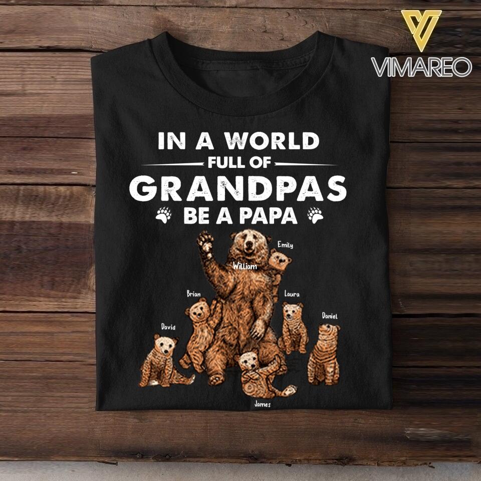 Personalized Grandpas be a Papa Tshirt Printed 3C 2204