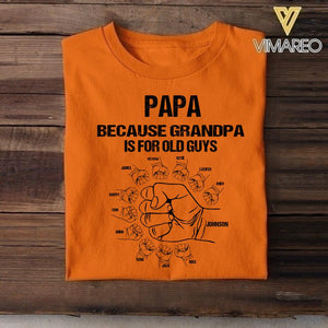 Personalized Papa Because Grandpa is For Old Guys Tshirt Printed QTVQ2204