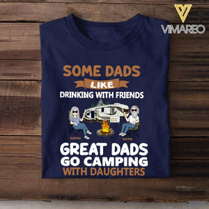 PERSONALIZED SOME DADS LIKE DRINKING WITH FRIENDS GREAT DADS GO CAMPING WITH DAUGHTERS TSHIRT QTHC0405