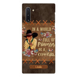 PERSONALIZED IN THE WORLD FULL OF PRINCESSES BE A COWGIRL PHONECASE QTHC0905