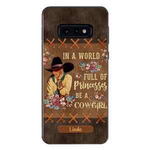 PERSONALIZED IN THE WORLD FULL OF PRINCESSES BE A COWGIRL PHONECASE QTHC0905