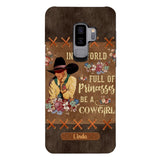 PERSONALIZED IN THE WORLD FULL OF PRINCESSES BE A COWGIRL PHONECASE QTHC0905