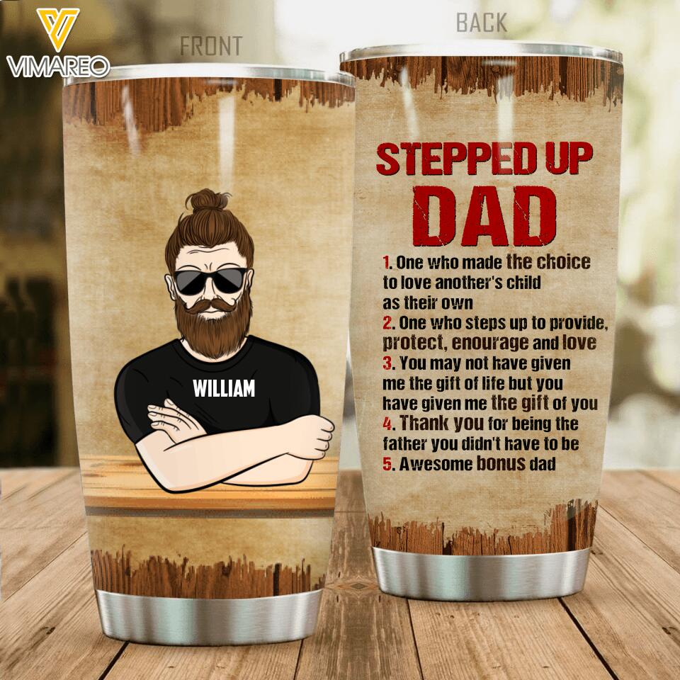 Personalized Stepped Up Dad Tumbler Printed NQTN1705