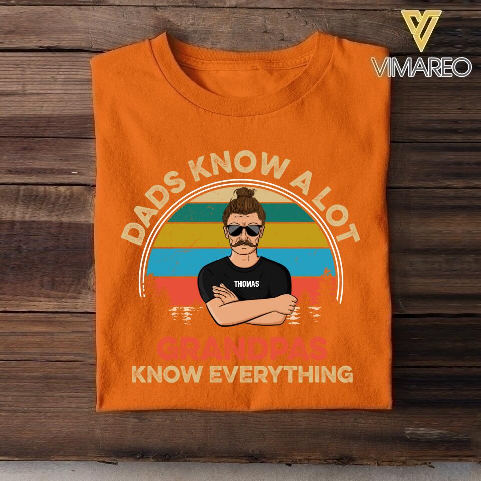 Personalized Dads Know A Lot Grandpas Know Everything Tshirt Printed QTDT2705