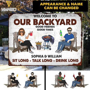 PERSONALIZED WELCOME TO BACKYARD GOOD FRIENDS GOOD TIMES STIL TALK AND DRINK LONG MENTAL SIGN NQHC2505