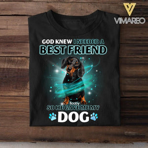 Personalized God Knew I Needed A Best Friend So He Give Me My Dog Tshirt Printed NQĐT2406