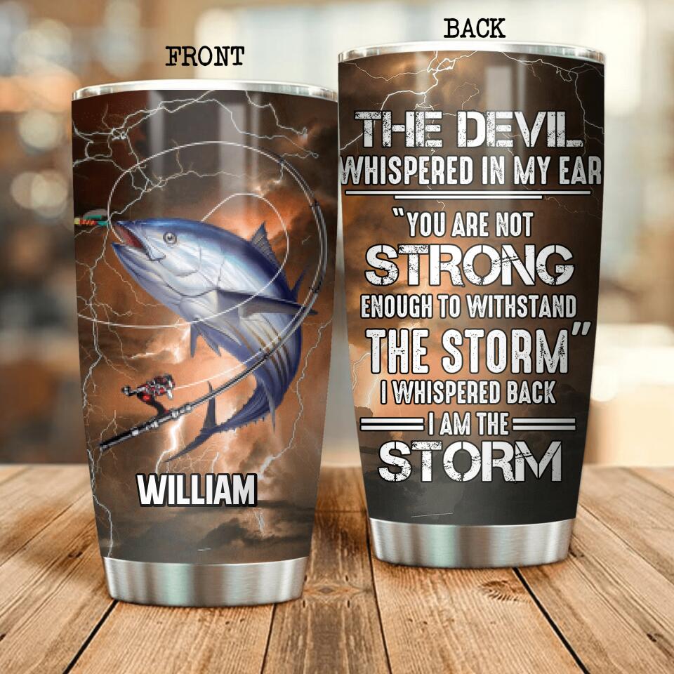 Personalized The Devil Whispered In My Ear Fishing Lovers Tumbler Printed NQDT0107