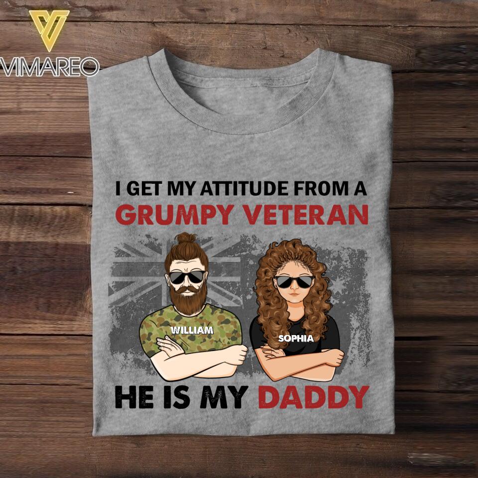 Personalized I Get My Attitude From An Australian Grumpy Veteran He Is My Daddy Tshirt Printed QTHC1207