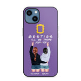 Personalized Bestie I'll Be There For You Phonecase QTDT1008