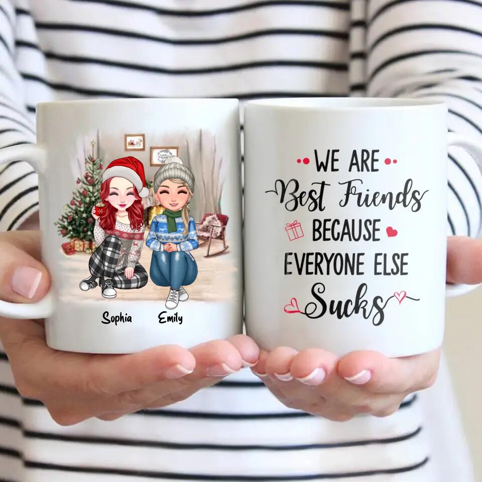 Personalized We Are Best Friends Because Everyone Else Sucks Besties Gifts Printed Mug 22NOV-DT24