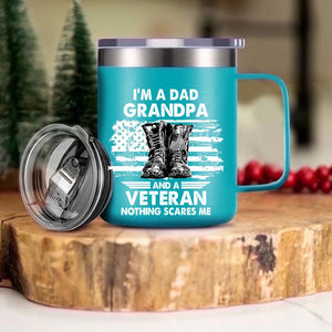 Personalized I'm A Dad Grandpa and A Veteran Nothing Scares Me US Veteran/Solider Laser Handle Cup Printed 22NOV-HY25