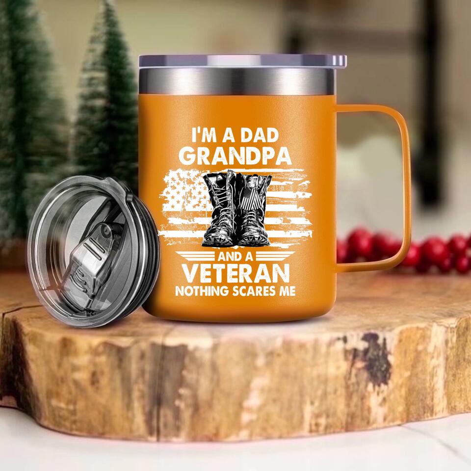 Personalized I'm A Dad Grandpa and A Veteran Nothing Scares Me US Veteran/Solider Laser Handle Cup Printed 22NOV-HY25