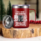 Personalized I'm A Dad Grandpa and A Veteran Nothing Scares Me US Veteran/Solider Laser Handle Cup Printed 22NOV-HY25