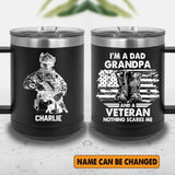 Personalized I'm A Dad Grandpa and A Veteran Nothing Scares Me US Veteran/Solider Laser Handle Cup Printed 22NOV-HY25