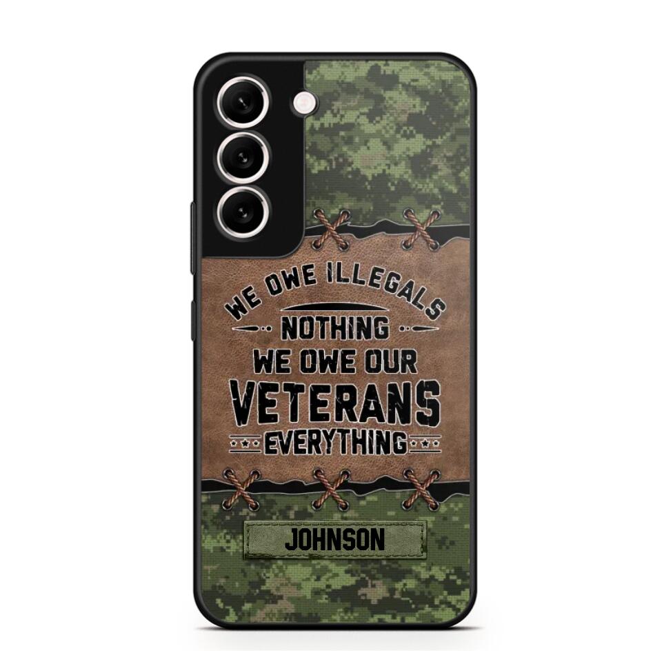 Personalized Canadian Solider/ Veteran We Owe Illegals Nothing We Owe Our Veterans Camo Phonecase 3D Printed 22NOV-HY29