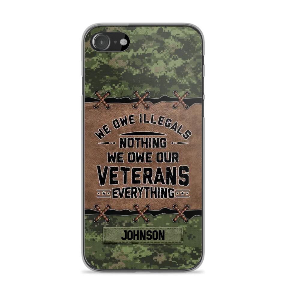 Personalized Canadian Solider/ Veteran We Owe Illegals Nothing We Owe Our Veterans Camo Phonecase 3D Printed 22NOV-HY29