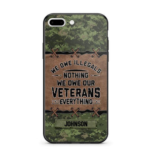 Personalized Canadian Solider/ Veteran We Owe Illegals Nothing We Owe Our Veterans Camo Phonecase 3D Printed 22NOV-HY29