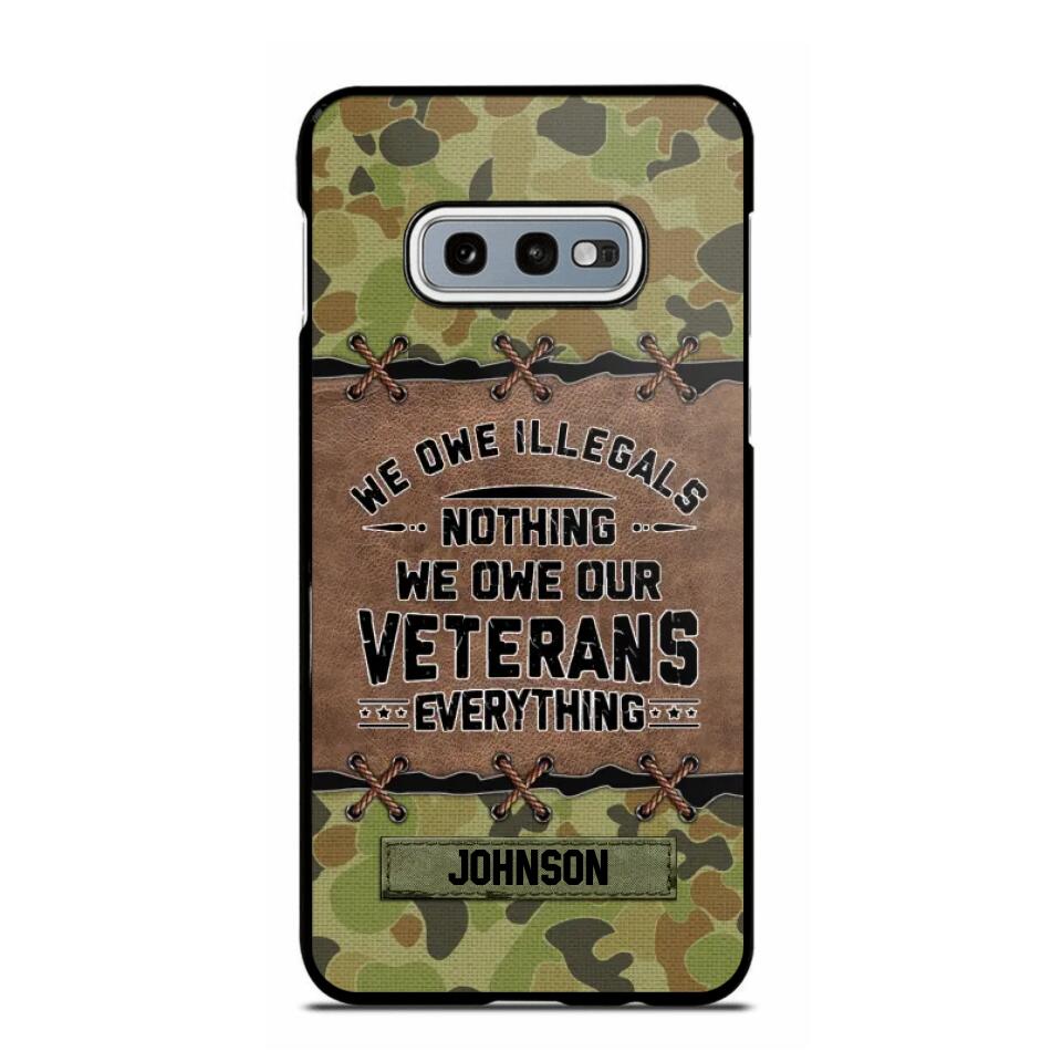 Personalized Australian Solider/ Veteran We Owe Illegals Nothing We Owe Our Veterans Camo Phonecase 3D Printed 22NOV-HY29