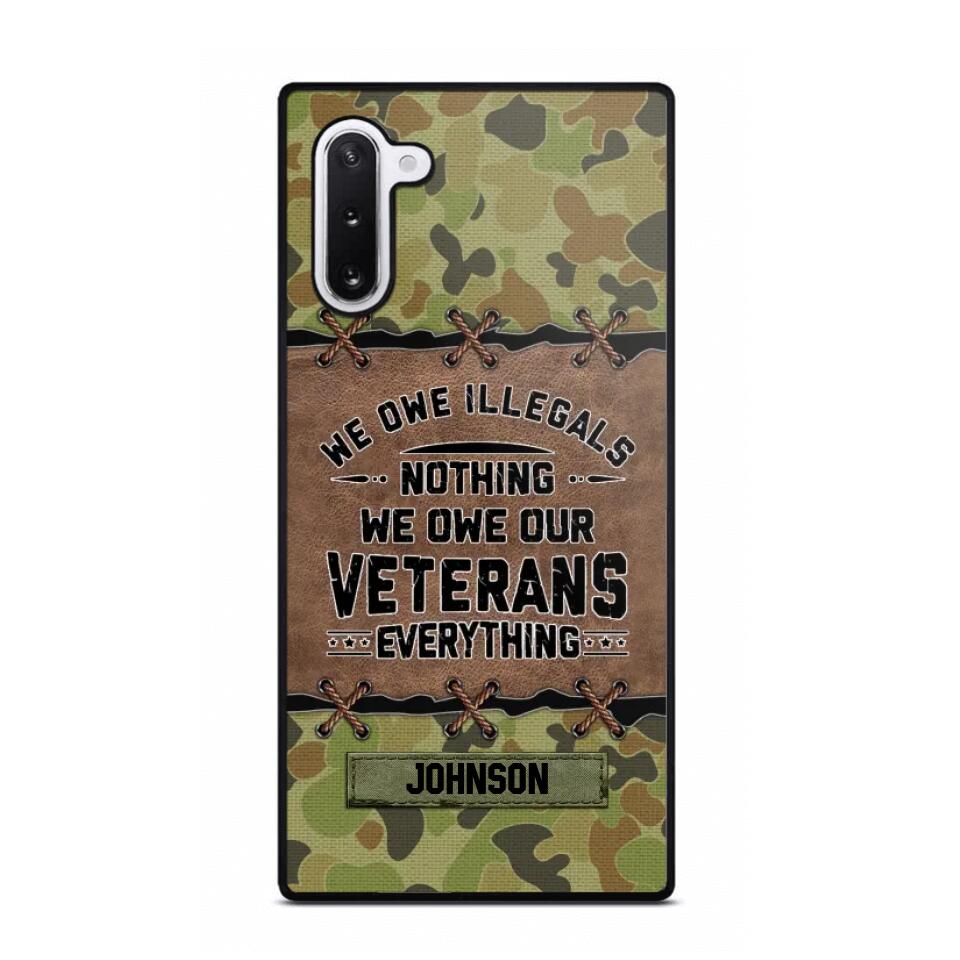 Personalized Australian Solider/ Veteran We Owe Illegals Nothing We Owe Our Veterans Camo Phonecase 3D Printed 22NOV-HY29