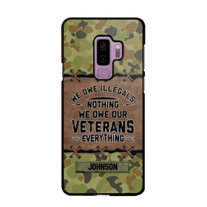 Personalized Australian Solider/ Veteran We Owe Illegals Nothing We Owe Our Veterans Camo Phonecase 3D Printed 22NOV-HY29