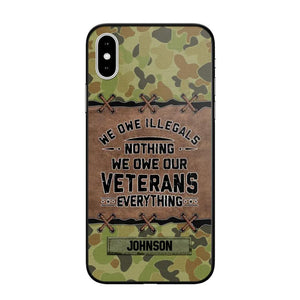 Personalized Australian Solider/ Veteran We Owe Illegals Nothing We Owe Our Veterans Camo Phonecase 3D Printed 22NOV-HY29