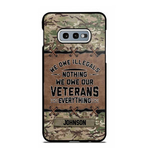 Personalized UK Solider/ Veteran We Owe Illegals Nothing We Owe Our Veterans Camo Phonecase 3D Printed 22NOV-HY29