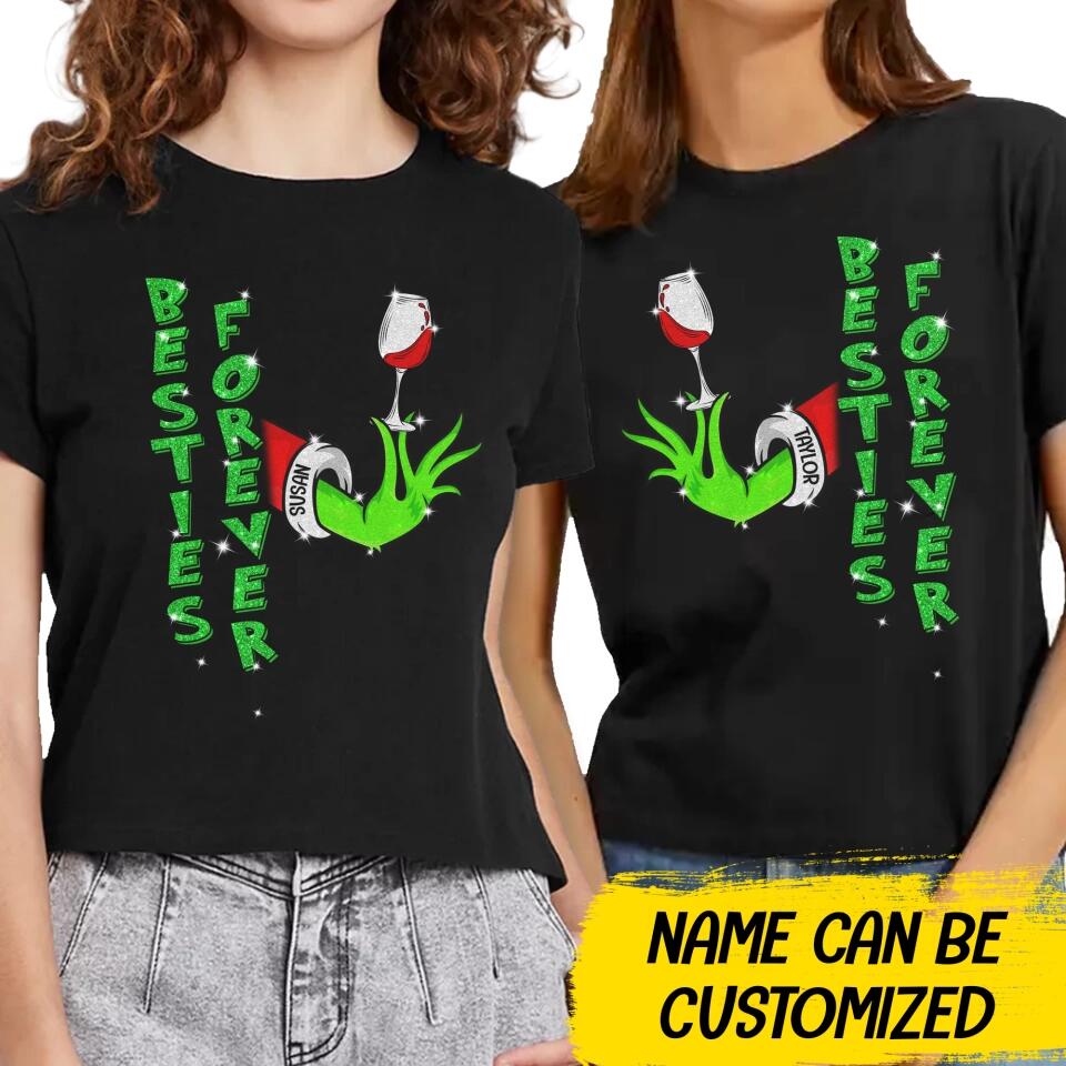 Personalized Besties Forever Grinch Wine Besties Gifts Name Tshirt Printed QTDT0912