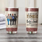 Personalized If We Get In Trouble It's My Bestie's Fault Besties Gifts Tumbler Printed QTDT1012