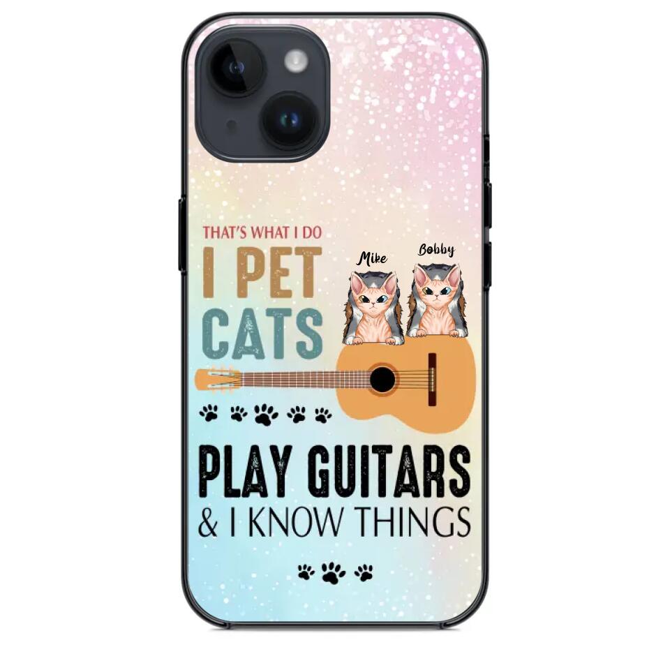 Personalized That's What I Do I Pet Cats And Play Guitars Phonecase 3D Printed PNHY1312