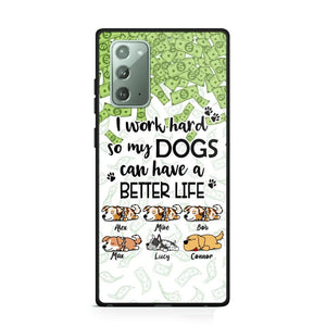 Personalized I Work Hard So my Dogs Can Have a Better Life Phonecase 3D Printed PNHY1412