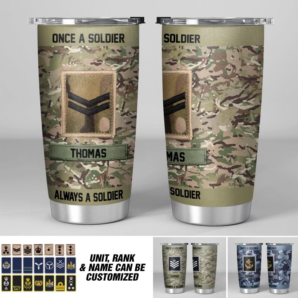 Personalized UK Solider/ Veteran Once A Solider Always A Solider Tumbler Printed 22DEC-HY14