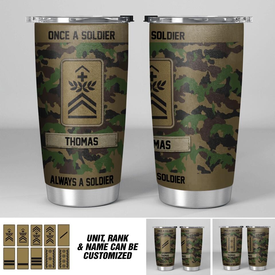 Personalized Swiss Soldier/ Veteran Once A Solider Always A Solider Tumbler Printed 22DEC-HY14