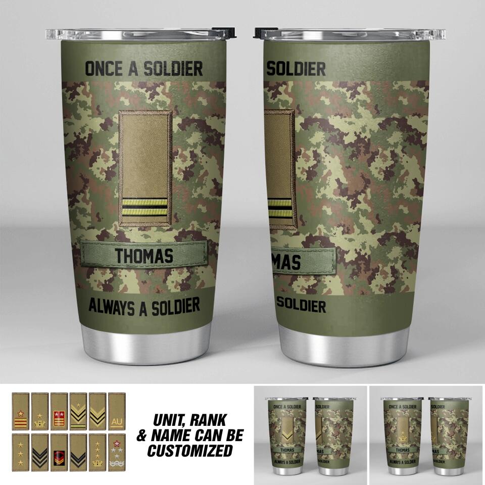 Personalized Italian Soldier/ Veteran Once A Solider Always A Solider Tumbler Printed 22DEC-DT15