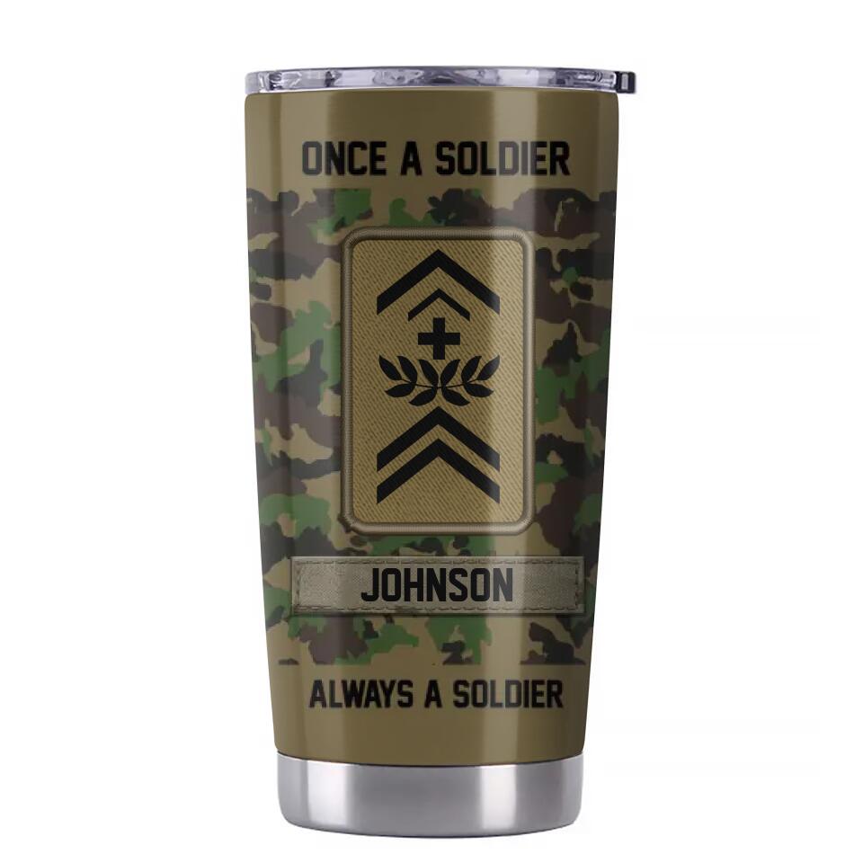 Personalized Swiss Soldier/ Veteran Once A Solider Always A Solider Tumbler Printed 22DEC-DT15