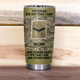 Personalized UK Veteran It's Not That I Can And Others Can't Rank Camo Tumbler Printed 22DEC-HQ16