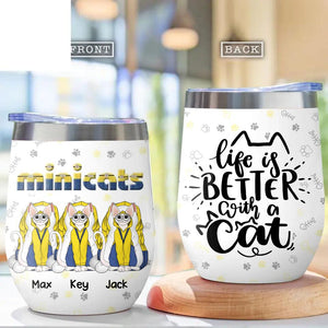 Personalized Minicats Cat Lovers Life is Better With Cat Wine Tumbler Printed PNHQ1612