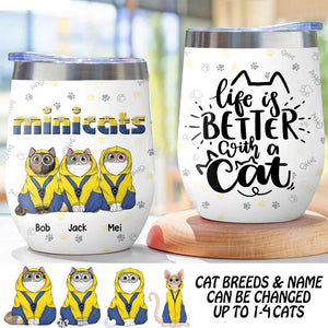 Personalized Minicats Cat Lovers Life is Better With Cat Wine Tumbler Printed PNHQ1612