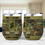 Personalized Once A Soldier Always A Soldier German Soldier/Veteran Rank Camo Wine Tumbler Printed 22DEC-HQ19