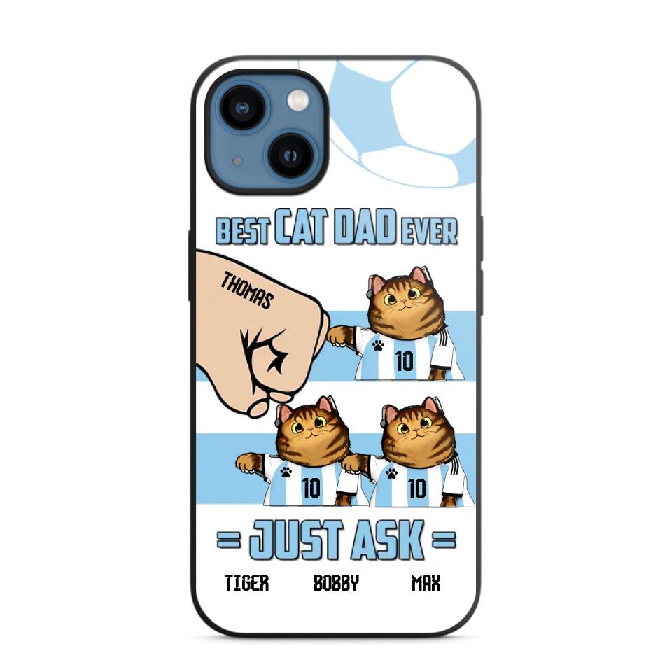 Personalized Best Cat Dad Ever Just Ask Soccer Players Phonecase Printed PNDT1912