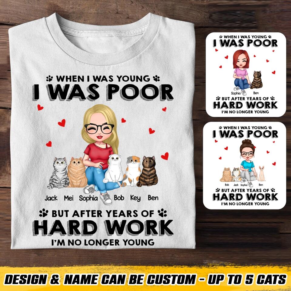 Personalized When I Was Young I Was Poor But After  Years Of Hard Work Cat Lovers Tshirt Printed 22DEC-HQ20