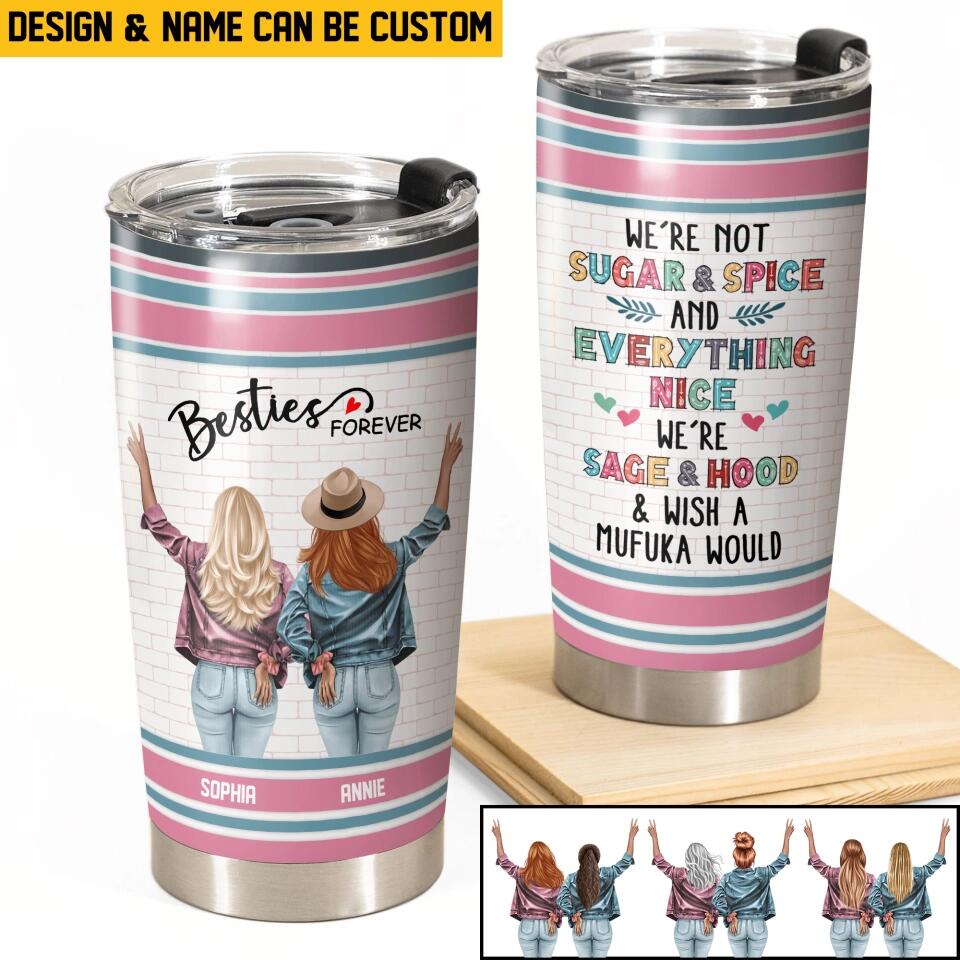 Personalized Besties Forever We're Not Sugar Spice And Everything Nice Tumbler Printed 22DEC-HQ23